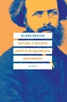 Natura e società. Scritti di geografia sovversiva - Elisée Reclus - 9788833021898