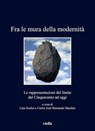 Fra le mura della modernità - Lina Scalisi ; Carlos José Hernando Sánchez - 9788833135380