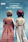 Il circolo delle dame ribelli - Alison Goodman - 9788833212807