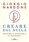Creare dal nulla - Giorgio Nardone - 9788833318271