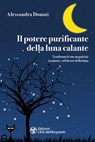 Il potere purificante della luna calante - Alessandra Donati - 9788833361239