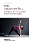 Yoga. Istruzioni per l'uso - Cinzia Picchioni - 9788833361895