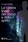 Le catene lineari del corpo e dello spirito - Giuseppe Calligaris - 9788833362236