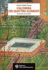 L'alchimia dei quattro elementi - Charles-Rafaël Payeur - 9788833362298