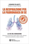 La respirazione per la padronanza di sé - Leonardo Pelagotti - 9788833364452