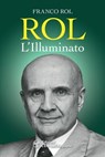 Rol. L'Illuminato - Franco Rol - 9788833364827