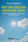 Per una buona ragione sarà - Ernesto Guglielmi - 9788833365121