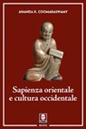 Sapienza orientale e cultura occidentale - Ananda K. Coomaraswamy - 9788833530062