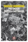 Paesaggio dopo la battaglia - Tadeusz Borowski ; Roberto M. Polce - 9788833533605