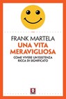 Una vita meravigliosa - Frank Martela - 9788833536644
