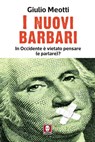 I nuovi barbari - Giulio Meotti - 9788833539768