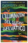 L'illuminazione del susino selvatico - Shokoofeh Azar - 9788833572758