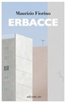 Erbacce - Maurizio Fiorino - 9788833573106