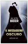 Il messaggero oscuro - Alex Beer - 9788833576923