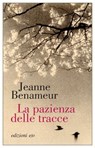 La pazienza delle tracce - Jeanne Benameur - 9788833577876