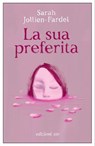 La sua preferita - Sarah Jollien-Fardel ; Alberto Bracci Testasecca - 9788833579023