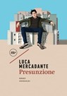 Presunzione - Luca Mercadante - 9788833890814