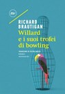Willard e i suoi trofei di bowling - Richard Brautigan - 9788833891019