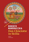 Don Chisciotte in Sicilia - Roberto Mandracchia - 9788833894249