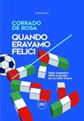 Quando eravamo felici - Corrado De Rosa - 9788833895130