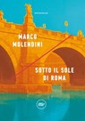 Sotto il sole di Roma - Marco Molendini - 9788833896687