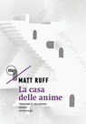 La casa delle anime - Matt Ruff - 9788833896779