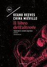 Il libro dell'altrove - Keanu Reeves ; China Miéville - 9788833896816