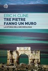 Tre pietre fanno un muro - Eric H. Cline - 9788833930190