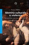 Identità culturale e violenza - Franco Fabbro ; Vito Mancuso - 9788833930565