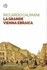 La grande Vienna ebraica - Riccardo Calimani - 9788833934068
