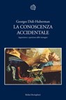 La conoscenza accidentale - Georges Didi-Huberman - 9788833970813