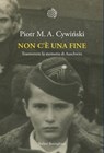 Non c’è una fine - Piotr M. A. Cywiński - 9788833975139