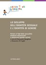 Lo sviluppo dell'identità sessuale e l'identità di genere - Roberto Baiocco ; Di Ceglie Domenico ; Vittorio Lingiardi ; Paola Mariòn ; Immacolata Parisi ; Fabiana Santamaria ; Jenny Sprince ; Paolo Valerio ; Geni Valle - 9788834025567