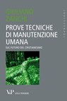 Prove tecniche di manutenzione umana. Sul futuro del Cristianesimo - Giuliano Zanchi - 9788834323250