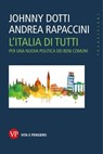 L'Italia di tutti - Andrea Rapaccini ; Johnny Dotti - 9788834334836