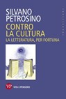 Contro la cultura - Silvano Petrosino - 9788834334898