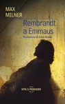 Rembrandt a Emmaus - Max Milner - 9788834338216