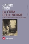 La cura delle norme - Gabrio Forti - 9788834338353