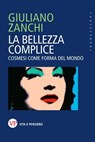 La bellezza complice - Giuliano Zanchi - 9788834342466