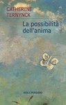 La possibilità dell'anima - Catherine Ternynck - 9788834345689