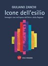 Icone dell'esilio - Giuliano Zanchi - 9788834346716