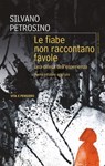 Le fiabe non raccontano favole - Silvano Petrosino - 9788834353752
