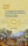 Un tempo per piantare e un tempo per sradicare - Tomáš Halík - 9788834355213