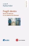 Fragili dentro - Fulvio Fulvi - 9788834360149
