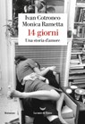 14 giorni. Una storia d'amore - Ivan Cotroneo - 9788834604427