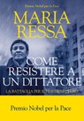 Come resistere a un dittatore - Maria Ressa - 9788834611654