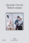 Testori corsaro - Alessandro Gnocchi - 9788834614204
