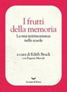 I frutti della memoria - Edith Bruck ; Eugenio Murrali - 9788834616680