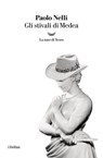 Gli stivali di Medea - Paolo Nelli - 9788834619131