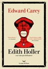 Edith Holler - Edward Carey - 9788834619285